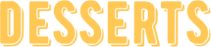 Desserts